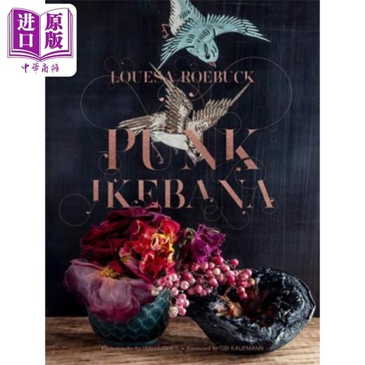 【中商原版】朋克花道 重新构想花艺设计 英文原版 Punk Ikebana Reimagining the Art of Floral Design 商品图0