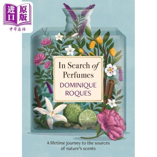 【中商原版】寻找香水 终生探索大自然气味的源泉 In Search of Perfumes 英文原版 Dominique Roques 调香师 商品图0
