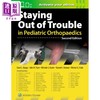 【中商原版】远离小儿骨科的麻烦 第2版 英文原版 Staying Out of Trouble in Pediatric Orthopaedics John M Flynn 商品缩略图0