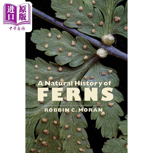 【中商原版】蕨类植物的秘密生活 英文原版 A Natural History of Ferns Robbin C Moran 商品图0