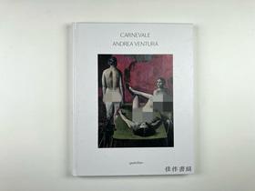 《Carnevale》 Andrea Ventura: An Autobiography / 《Carnevale》 安德烈亚·文图拉：自传