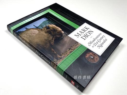 Mark Dion: Misadventures of a 21st-Century Naturalist/马克·迪翁：二十一世纪自然主义者的错误冒险 商品图1