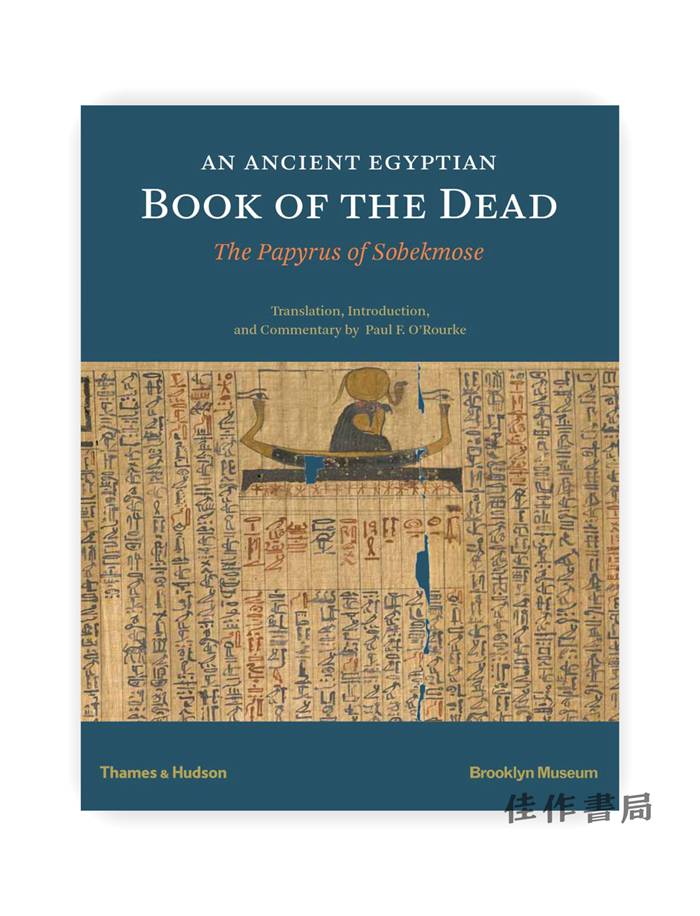 An Ancient Egyptian Book of the Dead: The Papyrus of Sobekmose /一本古老的埃及之书：索贝克莫斯的纸莎草纸