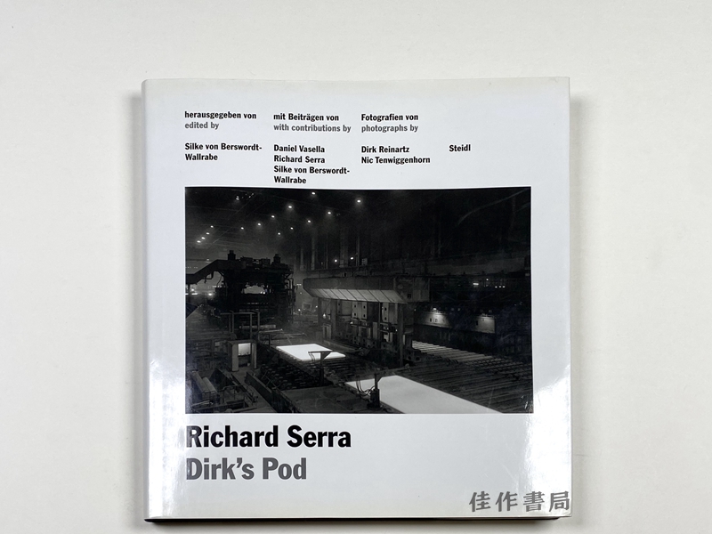 Richard Serra：Dirk's Pod/理查德 塞拉（德语/英语版）