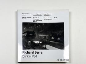 Richard Serra：Dirk's Pod/理查德 塞拉（德语/英语版）