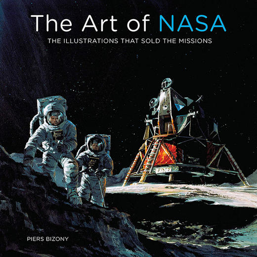 美国国家航空航天局的插画艺术集 英文原版 The Art of NASA The Illustrations That Sold the Missions 商品图0