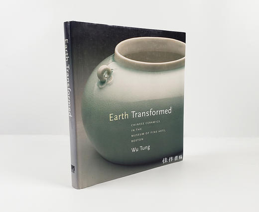 Earth Transformed: Chinese Ceramics In The Museum of Fine Arts、Boston / 抟泥作瓷：波士顿美术博物馆藏中国陶瓷 商品图1
