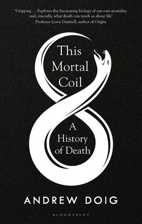 死亡轮回 死亡的历史 医学历史 Andrew Doig 英文原版 This Mortal Coil