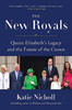 新皇室伊丽莎白的遗产与王室的未来 英文原版 The New Royals: Queen Elizabeth's Legacy and the Future of the Crown 商品缩略图0