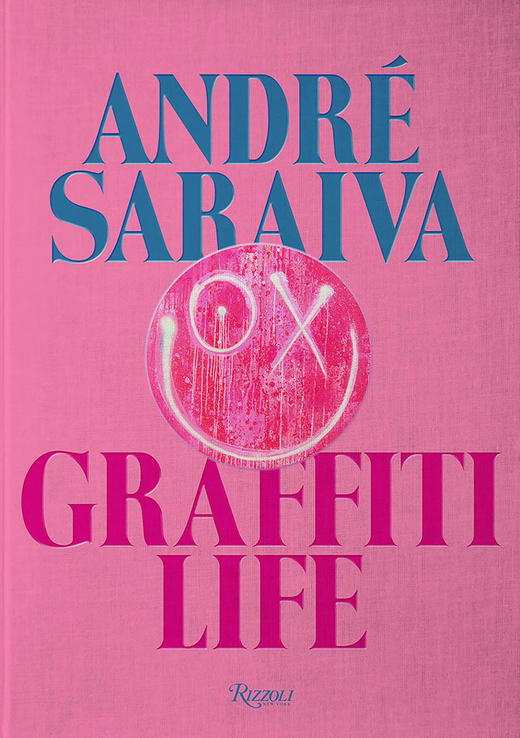 安德烈 萨拉瓦 Rizzoli出版社 英文原版 Andre Saraiva: Graffiti Life从街头艺术和当代艺术到平面设计摄影作品集 商品图0