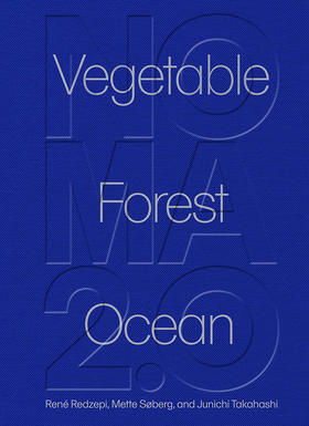 Noma2.0 丹麦米其林三星餐厅 英文原版 Noma2.0 Vegetable Forest Ocean 烹饪食谱