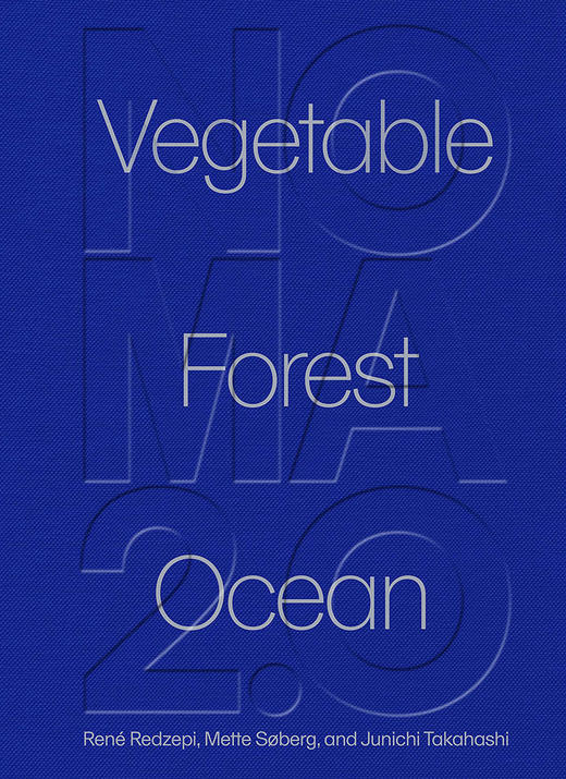 Noma2.0 丹麦米其林三星餐厅 英文原版 Noma2.0 Vegetable Forest Ocean 烹饪食谱 商品图0