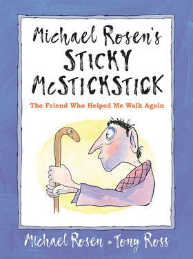 我的拐杖好友 迈克尔·罗森Michael Rosen 儿童绘本故事书 英文原版 Michael Rosen's Sticky McStickstick