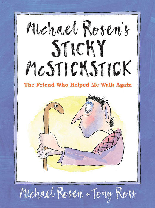 我的拐杖好友 迈克尔·罗森Michael Rosen 儿童绘本故事书 英文原版 Michael Rosen's Sticky McStickstick 商品图0