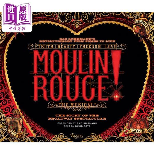 【中商原版】红磨坊 音乐剧 百老汇壮观的故事 英文原版 Moulin Rouge The Story of the Broadway Spectacular David Cote 商品图0