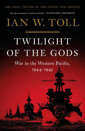 诸神的黄昏 Ian Toll 伊恩·托尔太平洋战争三部曲 英文原版 Twilight of the Gods  War in the Western Pacific 1944-1945