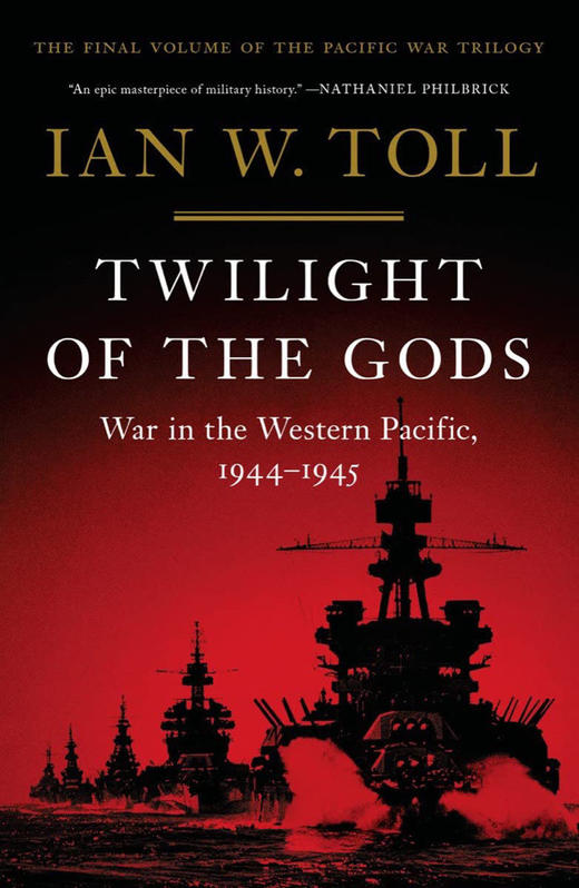 诸神的黄昏 Ian Toll 伊恩·托尔太平洋战争三部曲 英文原版 Twilight of the Gods  War in the Western Pacific 1944-1945 商品图0