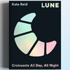 LUNE: EATING CROISSANTS ALL DAY, EVERY DAY - KATE REID 商品缩略图0
