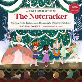 给孩子的胡桃夹子指南 经典芭蕾舞剧 精装全彩英文原版 A Child's Introduction to the Nutcracker 儿童艺术启蒙