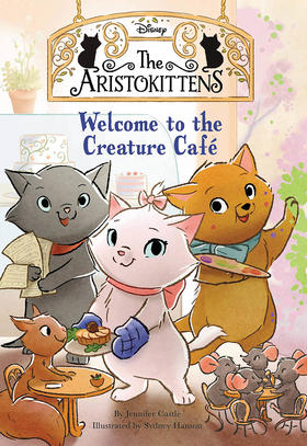 阿里斯托小猫1 欢迎来到动物咖啡馆 英文原版 The Aristokittens #1 Welcome to the Creature Cafe 迪斯尼儿童英文读本