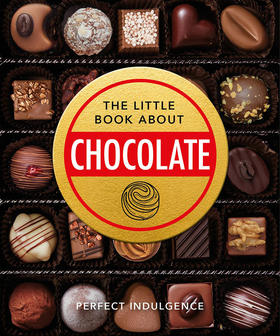 巧克力小书：美味、颓废、黑暗和令人愉悦 英文原版 The Little Book of Chocolate: Delicious  decadent  dark and delightful