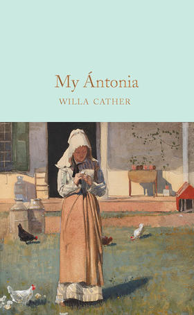 我的安东妮亚 精装收藏版 英文原版 My ántonia Willa Cather Willa Cather 外国文学名著 Collectors Library系列 Macmillan