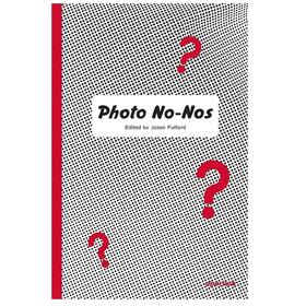 【现货】Photo No-Nos : Meditations on What Not to Photograph | 摄影内容禁忌：摄影禁忌：关于不要拍什么的冥想