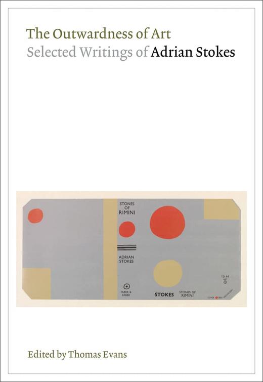 The Outwardness of Art: Selected Writings of Adrian Stokes，艺术的外露：阿德里安·斯托克斯作品选，其他艺术 商品图0