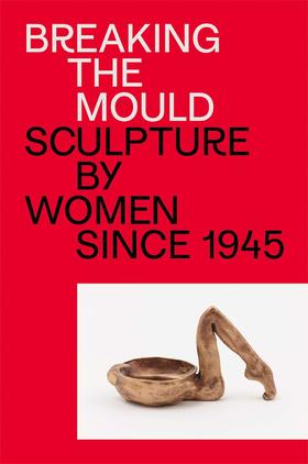 Breaking the Mould - Sculpture by Women since 1945，打破模式——1945年以来女性雕塑，其他艺术