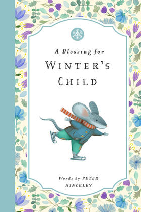 给孩子的冬天颂歌 Peter Hinckley 儿童绘本故事 英文原版 A Blessing for Winter's Child 