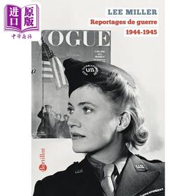 【中商原版】李 米勒1944-1945年战争报道	REPORTAGES DE GUERRE 1944-1945 法文原版 Lee Miller