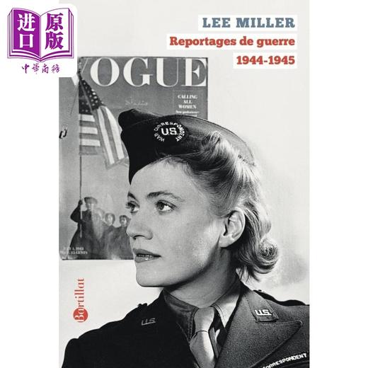 【中商原版】李 米勒1944-1945年战争报道	REPORTAGES DE GUERRE 1944-1945 法文原版 Lee Miller 商品图0