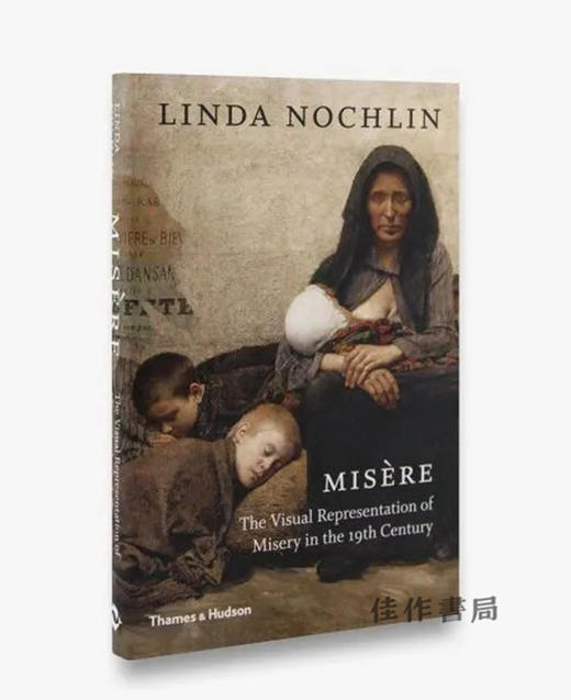 Misere: The Visual Representation of Misery in the 19th Century / 悲惨：十九世纪对苦难的视觉表现 琳达·诺克林著 商品图1