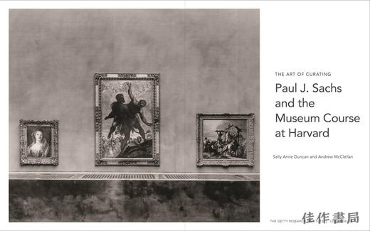 The Art of Curating - Paul J. Sachs and the Museum Course at Harvard/策展艺术：保罗·J.萨克斯与哈佛大学的博物馆课程 商品图3