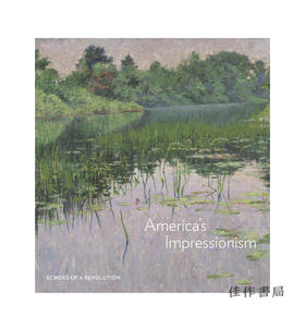 America's Impressionism: Echoes of a Revolution / 美国的印象派：革命的回响