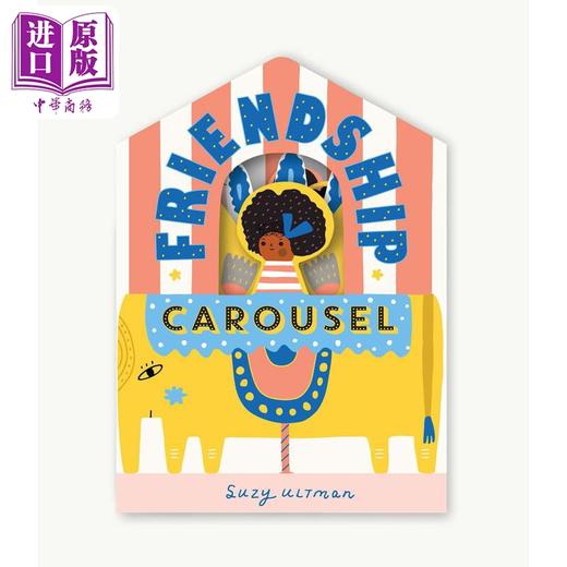 【中商原版】Friendship Carousel 异形书 友谊之家 英文原版 进口图书 低幼儿童绘本 玩具书 纸板书 Suzy Ultman 0-3岁 商品图0