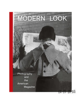 Modern Look: Photography and the American Magazine / 现代装扮：摄影与美国杂志