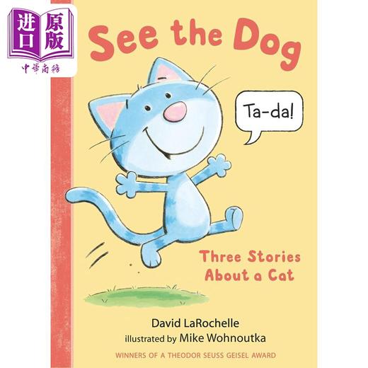 【中商原版】See the Dog Three Stories About a Cat 狗狗眼里的猫猫 英文原版 进口图书 儿童绘本 幽默搞笑 故事图画书 商品图0