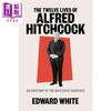 【中商原版】希区柯的人生12个信条悬疑大师剖析 The Twelve Lives of Alfred Hitchcock An Anatomy 英文原版 Edward White 商品缩略图0