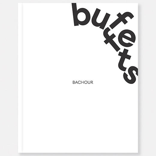 大B哥新书512页74个配方 BACHOUR BUFFETS - ANTONIO BACHOUR 商品图0