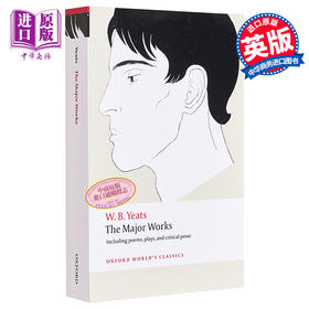 预售 【中商原版】The major works 英文原版 威廉·巴特勒·叶芝的主要作品：包括诗歌、戏剧和重要散文(牛津读物) W. B. Yeats