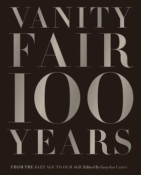 名利场 100 年： 从爵士时代到我们的时代 英文原版 Vanity Fair 100 Years