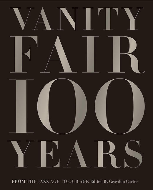 名利场 100 年： 从爵士时代到我们的时代 英文原版 Vanity Fair 100 Years 商品图0