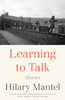 学会说话 短篇小说集 狼厅作者 英文原版 Learning to Talk 希拉里·曼特尔Hilary Mantel 商品缩略图0