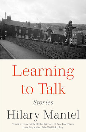 学会说话 短篇小说集 狼厅作者 英文原版 Learning to Talk 希拉里·曼特尔Hilary Mantel