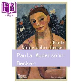 【中商原版】Paula Modersohn-Becker: A Life in Art 进口艺术 宝拉莫德森-贝克尔：艺术人生 T&H