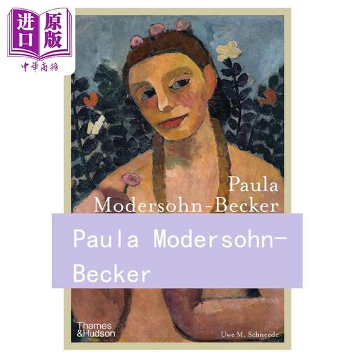 【中商原版】Paula Modersohn-Becker: A Life in Art 进口艺术 宝拉莫德森-贝克尔：艺术人生 T&H 商品图0