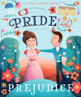 傲慢与偏见  宝宝读名著系列低幼纸板互动机关书 英文原版 Lit for Little Hands: Pride and Prejudice