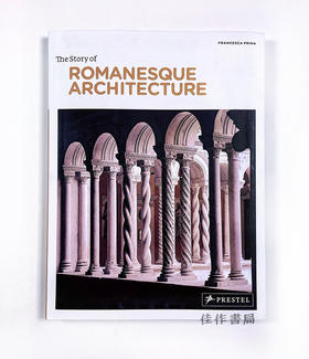 The Story Of Romanesque Architecture 罗马式建筑的故事