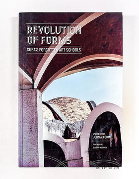 Revolution of Forms: Cuba's Forgotten Art Schools/形式革命：被遗忘的古巴艺术学校
